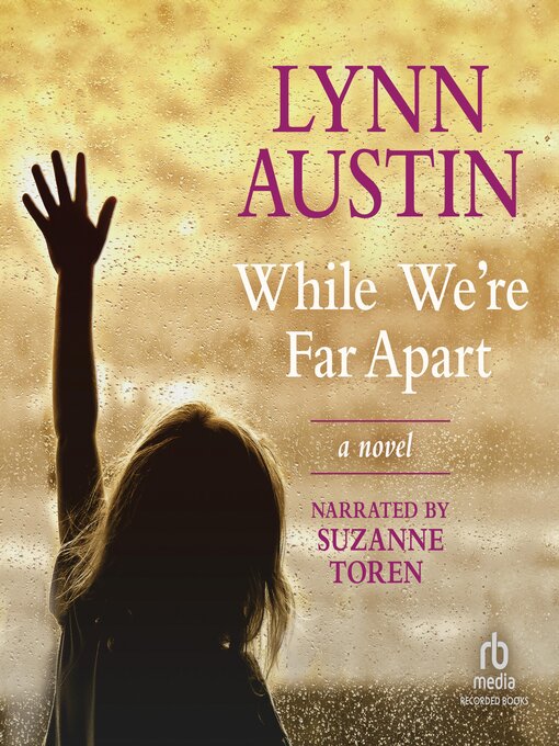 Title details for While We're Far Apart by Lynn Austin - Available